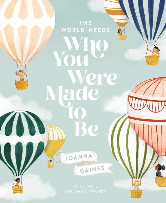 The world needs who you were made to be - Joanna Gaines