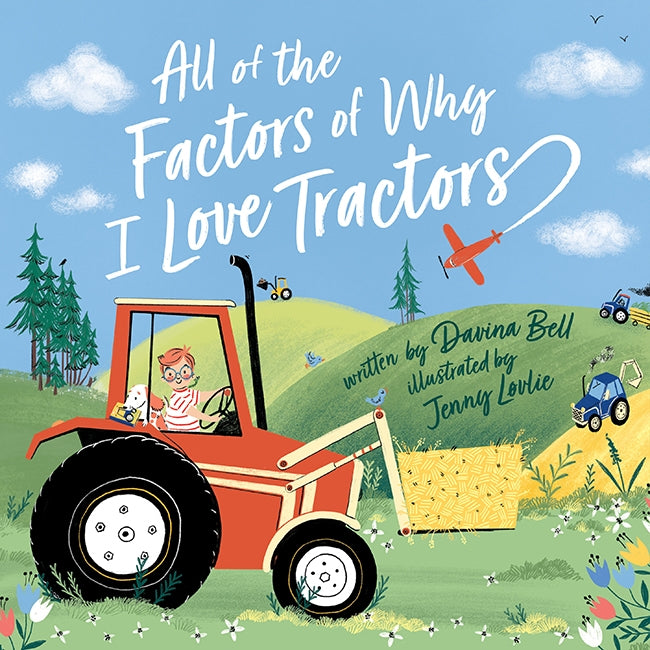 All of the factors of why i love tractors- Davina Bell