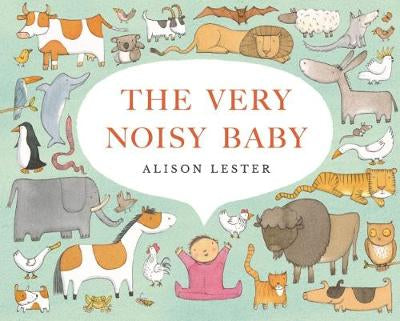 The very noisy baby- Alison Lester